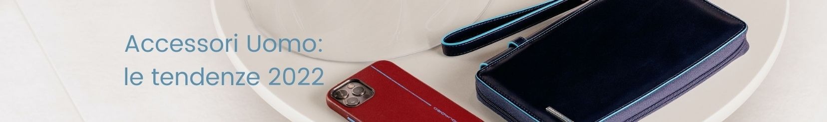 Accessori Uomo: le tendenze 2022